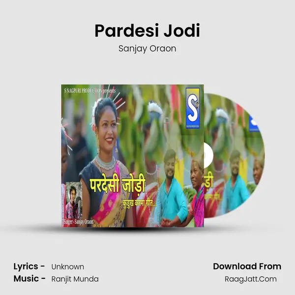 Pardesi Jodi MP3 Song by Sanjay Oraon Cover