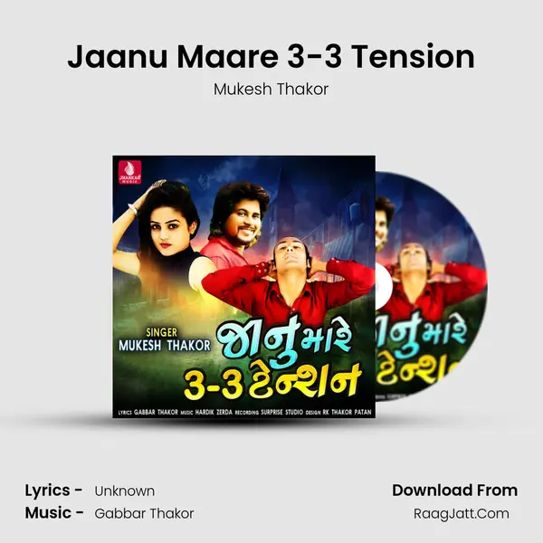 Jaanu Maare 3-3 Tension - Single - Mukesh Thakor