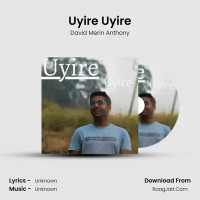 Uyire Uyire - David Merin Anthony
