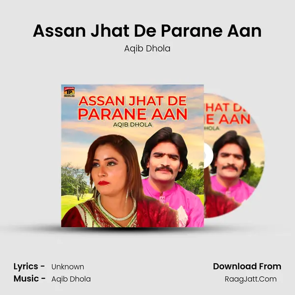 Assan Jhat De Parane Aan MP3 Song by Aqib Dhola Cover