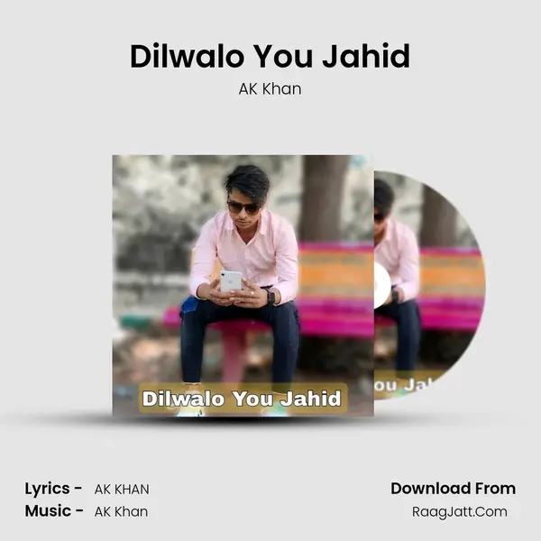 Dilwalo You Jahid MP3 Song by AK Khan Cover