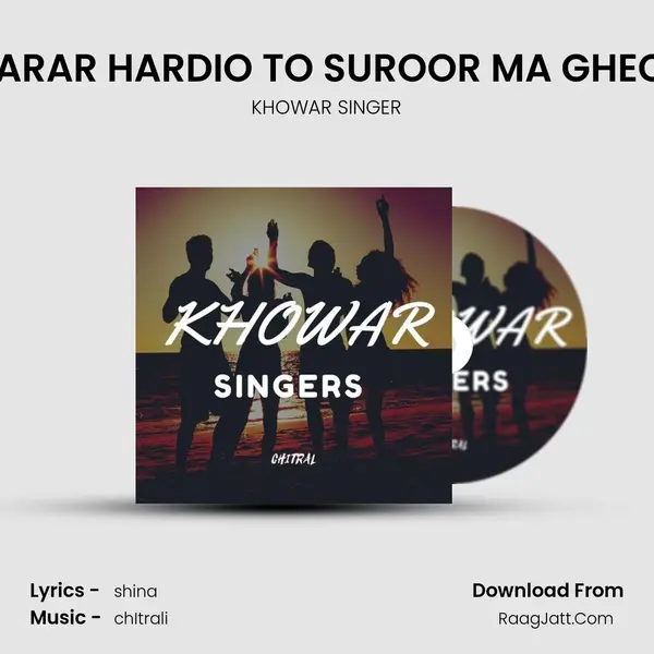 TO QARAR HARDIO TO SUROOR MA GHECHAN MP3 Song by KHOWAR SINGER Cover
