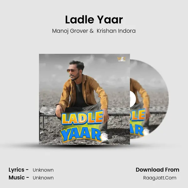 Ladle Yaar MP3 Song by Manoj Grover Cover