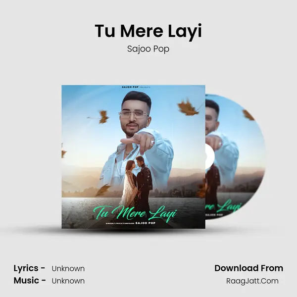 Tu Mere Layi MP3 Song by Sajoo Pop Cover