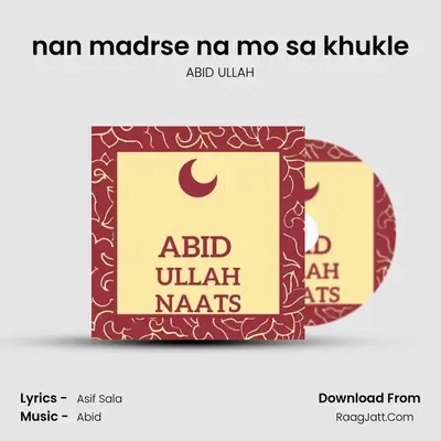 nan madrse na mo sa khukle MP3 Song by ABID ULLAH Cover