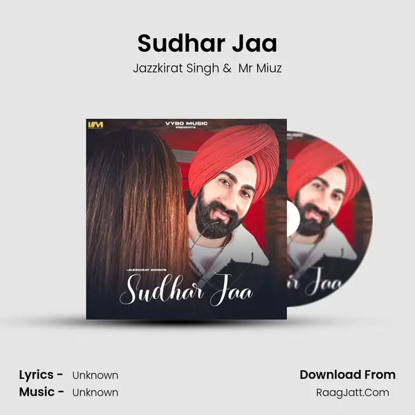 Sudhar Jaa - Jazzkirat Singh