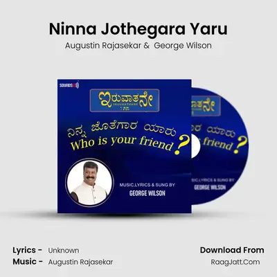 Ninna Jothegara Yaru - Augustin Rajasekar