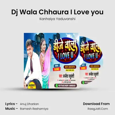 Dj Wala Chhaura I Love you MP3 Song by Kanhaiya Yaduvanshi Cover