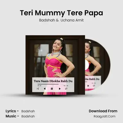 Teri Mummy Tere Papa MP3 Song by Badshah Cover