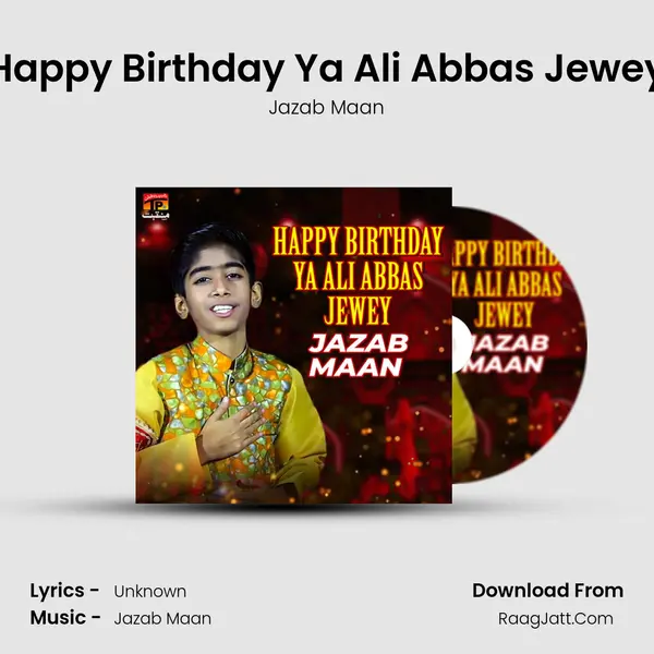Happy Birthday Ya Ali Abbas Jewey - Single - Jazab Maan