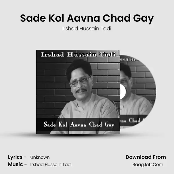 Sade Kol Aavna Chad Gay MP3 Song by Irshad Hussain Tadi Cover