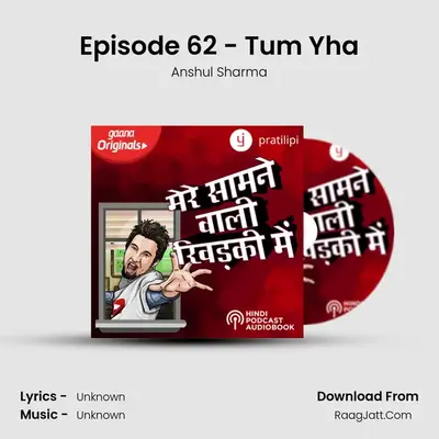 Episode 62 - Tum Yha MP3 Song by Anshul Sharma Cover
