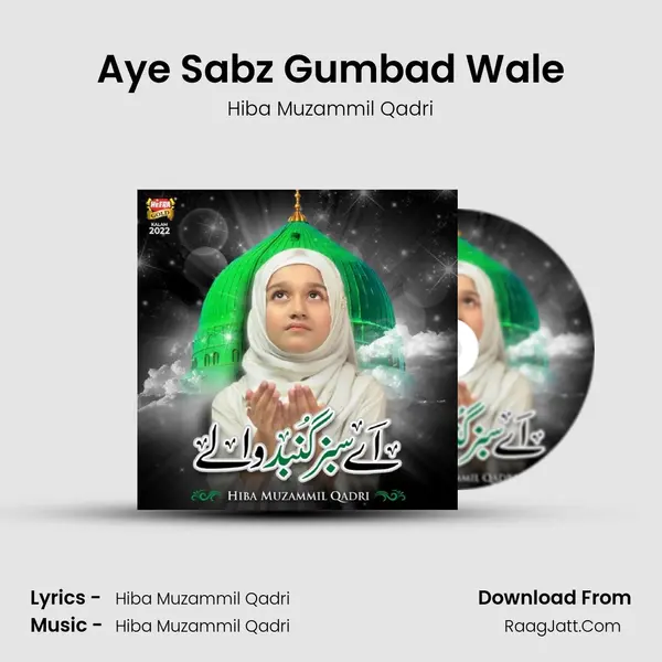 Aye Sabz Gumbad Wale mp3 song