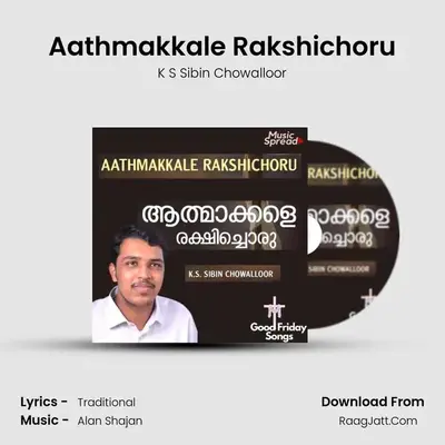 Aathmakkale Rakshichoru - K S Sibin Chowalloor
