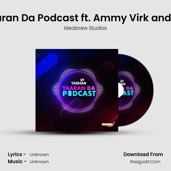 9x Tashan Yaaran Da Podcast ft. Ammy Virk and Sonam Bajwa MP3 Song by Ideabrew Studios Cover
