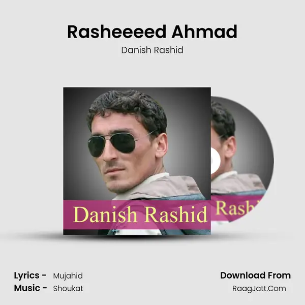 Rasheeeed Ahmad - Danish Rashid