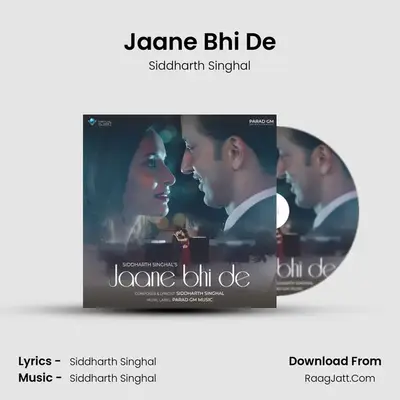 Jaane Bhi De - Siddharth Singhal