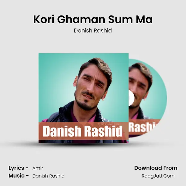 Kori Ghaman Sum Ma - Danish Rashid