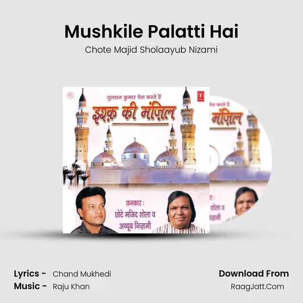 Mushkile Palatti Hai MP3 Song by Chote Majid Sholaayub Nizami Cover