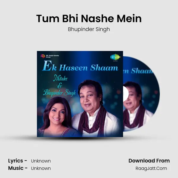 Tum Bhi Nashe Mein MP3 Song by Bhupinder Singh Cover