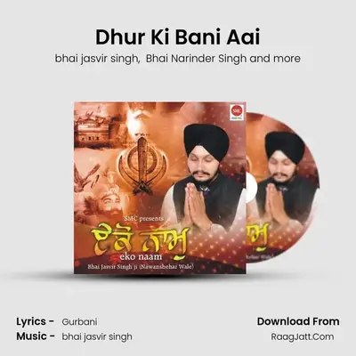 Dhur Ki Bani Aai MP3 Song by bhai jasvir singh Cover