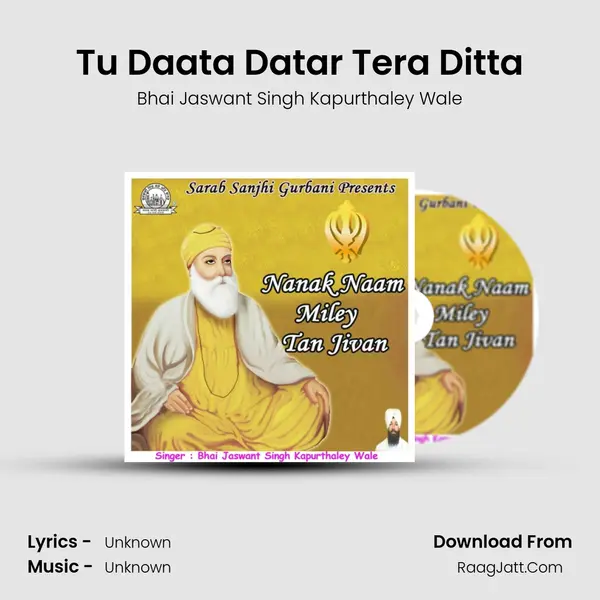 Tu Daata Datar Tera Ditta MP3 Song by Bhai Jaswant Singh Kapurthaley Wale Cover
