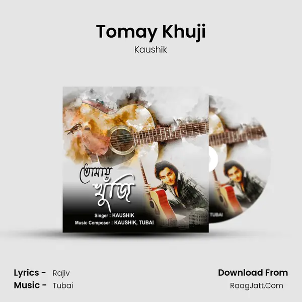 Tomay Khuji MP3 Song by Kaushik Cover