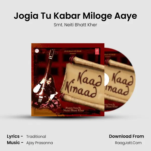 Jogia Tu Kabar Miloge Aaye MP3 Song by Smt. Neiti Bhatt Kher Cover