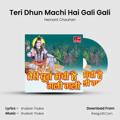 Teri Dhun Machi Hai Gali Gali - Hemant Chauhan