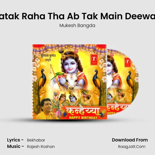 Bhatak Raha Tha Ab Tak Main Deewana mp3 song