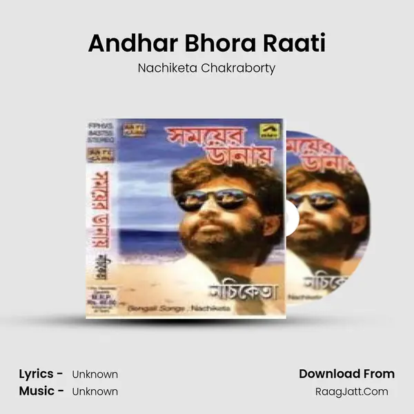 Andhar Bhora Raati MP3 Song by Nachiketa Chakraborty Cover