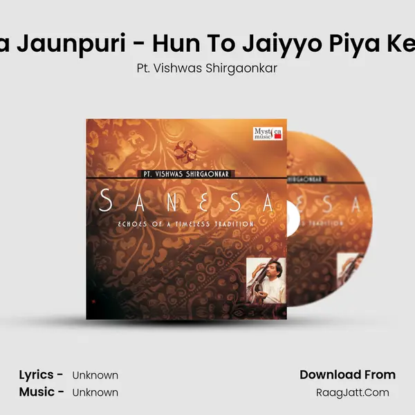 Raga Jaunpuri - Hun To Jaiyyo Piya Ke Des mp3 song