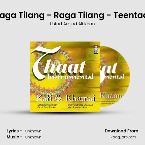 Raga Tilang - Raga Tilang - Teentaal MP3 Song by Ustad Amjad Ali Khan Cover