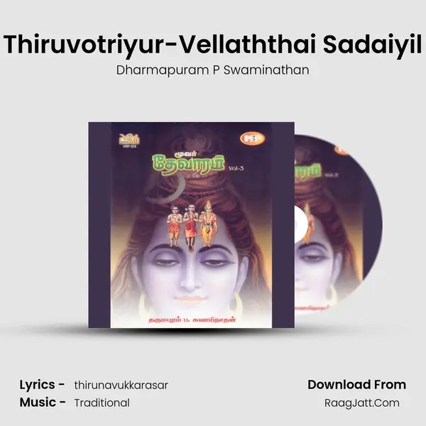 Thiruvotriyur-Vellaththai Sadaiyil MP3 Song by Dharmapuram P Swaminathan Cover