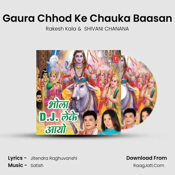 Gaura Chhod Ke Chauka Baasan MP3 Song by Rakesh Kala Cover