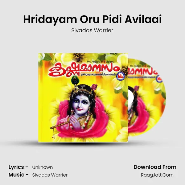 Hridayam Oru Pidi Avilaai MP3 Song by Sivadas Warrier Cover