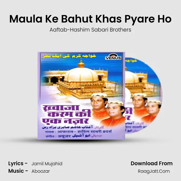 Maula Ke Bahut Khas Pyare Ho MP3 Song by Aaftab-Hashim Sabari Brothers Cover