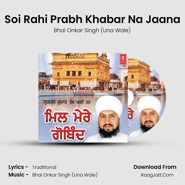 Soi Rahi Prabh Khabar Na Jaana MP3 Song by Bhai Onkar Singh (Una Wale) Cover