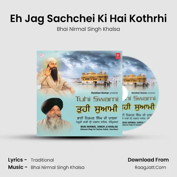 Eh Jag Sachchei Ki Hai Kothrhi MP3 Song by Bhai Nirmal Singh Khalsa Cover