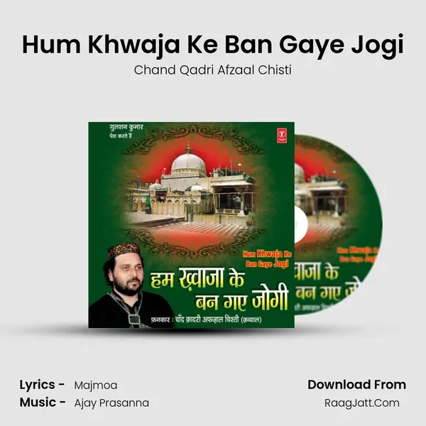 Hum Khwaja Ke Ban Gaye Jogi MP3 Song by Chand Qadri Afzaal Chisti Cover