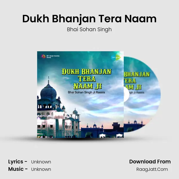Dukh Bhanjan Tera Naam MP3 Song by Bhai Sohan Singh Cover