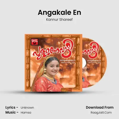 Angakale En MP3 Song by Kannur Shareef Cover