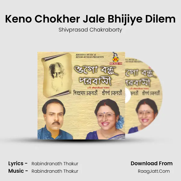 Keno Chokher Jale Bhijiye Dilem mp3 song