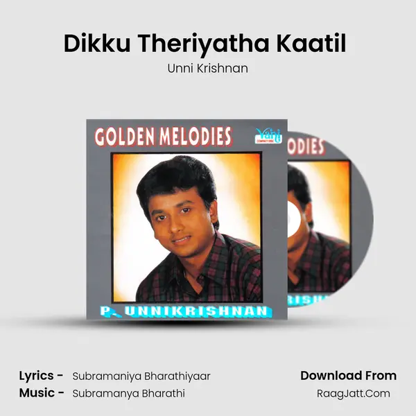 Dikku Theriyatha Kaatil (Unnikrishnan) MP3 Song by Unni Krishnan Cover