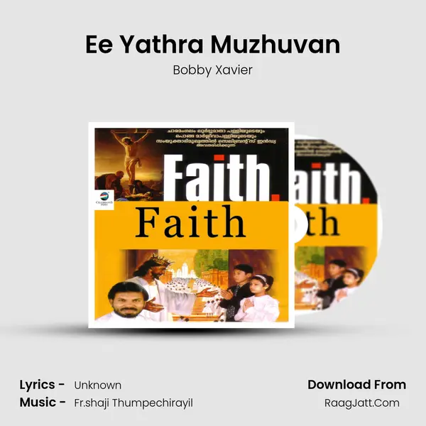 Ee Yathra Muzhuvan MP3 Song by Bobby Xavier Cover