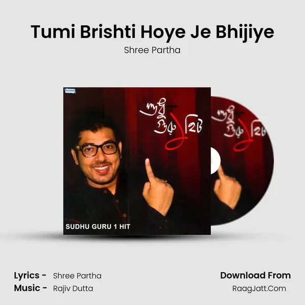 Tumi Brishti Hoye Je Bhijiye mp3 song