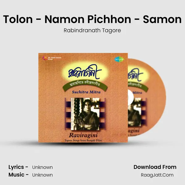 Tolon - Namon Pichhon - Samon MP3 Song by Rabindranath Tagore Cover