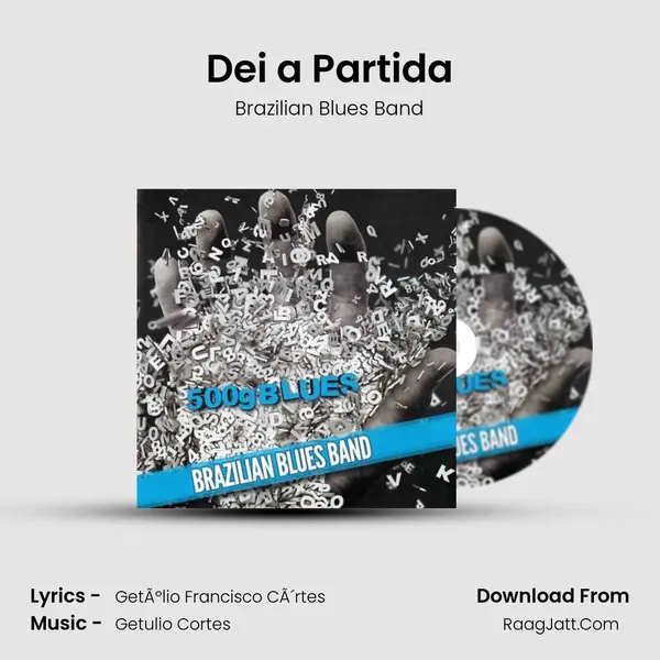 Dei a Partida MP3 Song by Brazilian Blues Band Cover