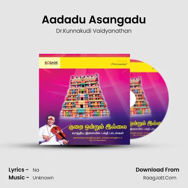 Aadadu Asangadu MP3 Song by Dr.Kunnakudi Vaidyanathan Cover