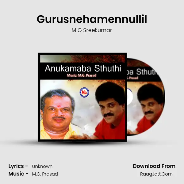 Gurusnehamennullil MP3 Song by M G Sreekumar Cover